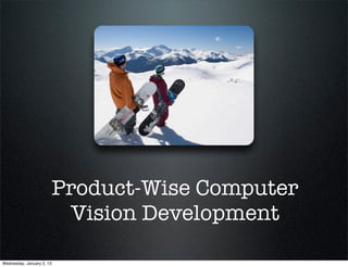 Product-Wise Computer
 Vision Development
 
