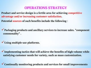 OPERATIONS STRATEGY
Shortening the time it takes to get new or redesigned
goods and services to market, by using the appr...