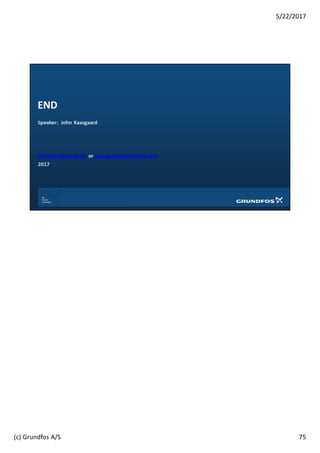 75
5/22/2017
(c) Grundfos A/S
 