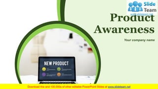 Your company name
Product
Awareness
 