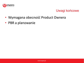 Uwagi końcoweWymagana obecność ProductOwneraPBR a planowanie