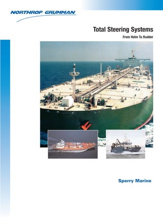 Total Steering Systems
          From Helm To Rudder




         Sperry Marine
 