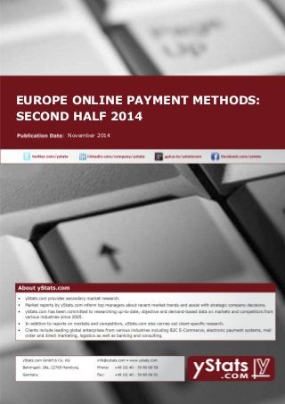 EUROPE ONLINE PAYMENT METHODS: SECOND HALF 2014 
November 2014  