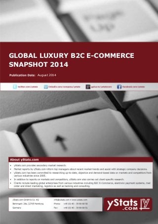 GLOBAL LUXURY B2C E-COMMERCE SNAPSHOT 2014 
August 2014  