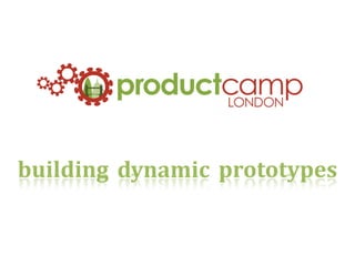 building dynamic prototypes
 