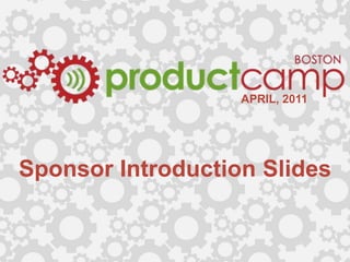 APRIL, 2011 Sponsor Introduction Slides 