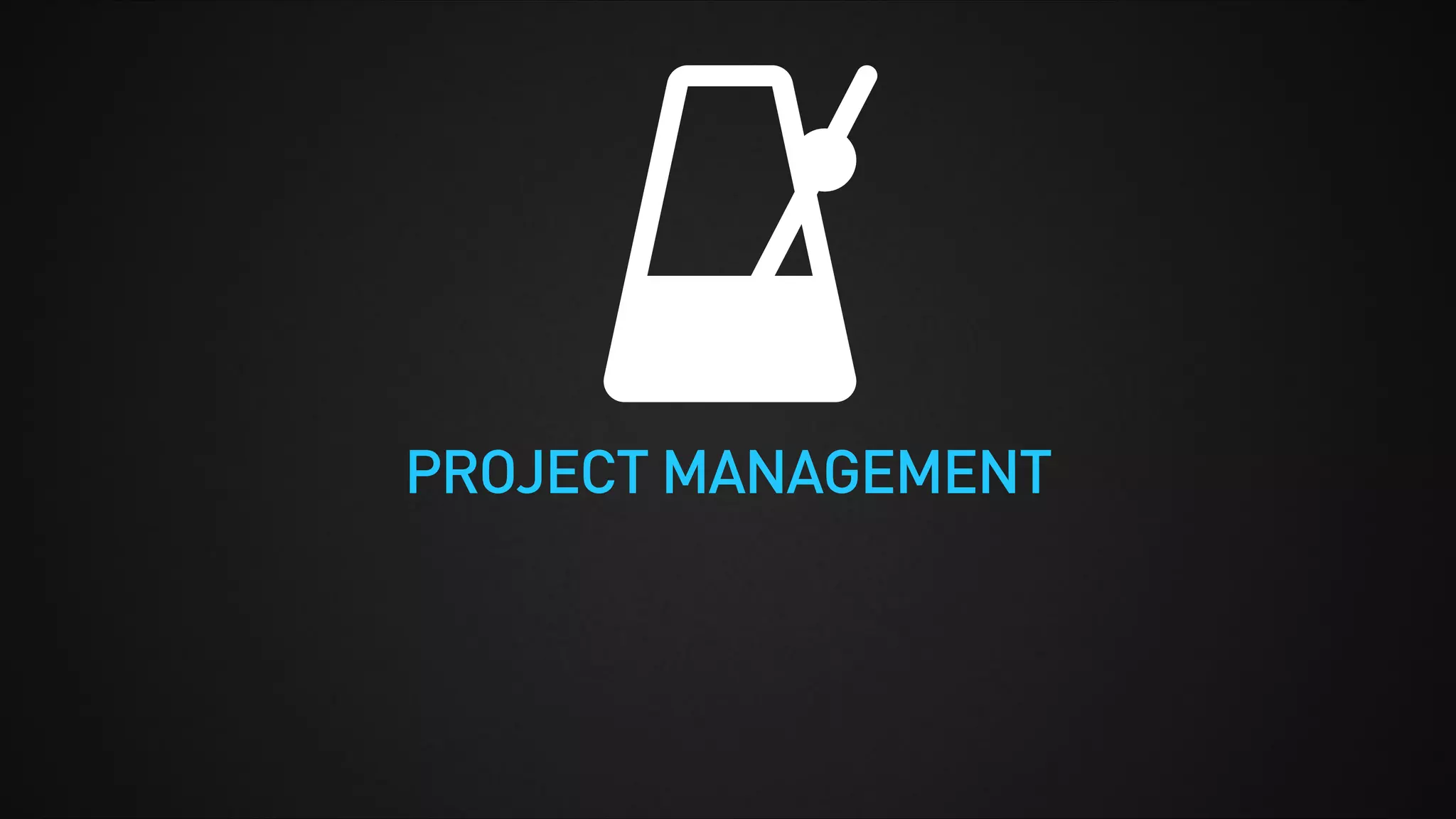 PROJECT MANAGEMENT
 