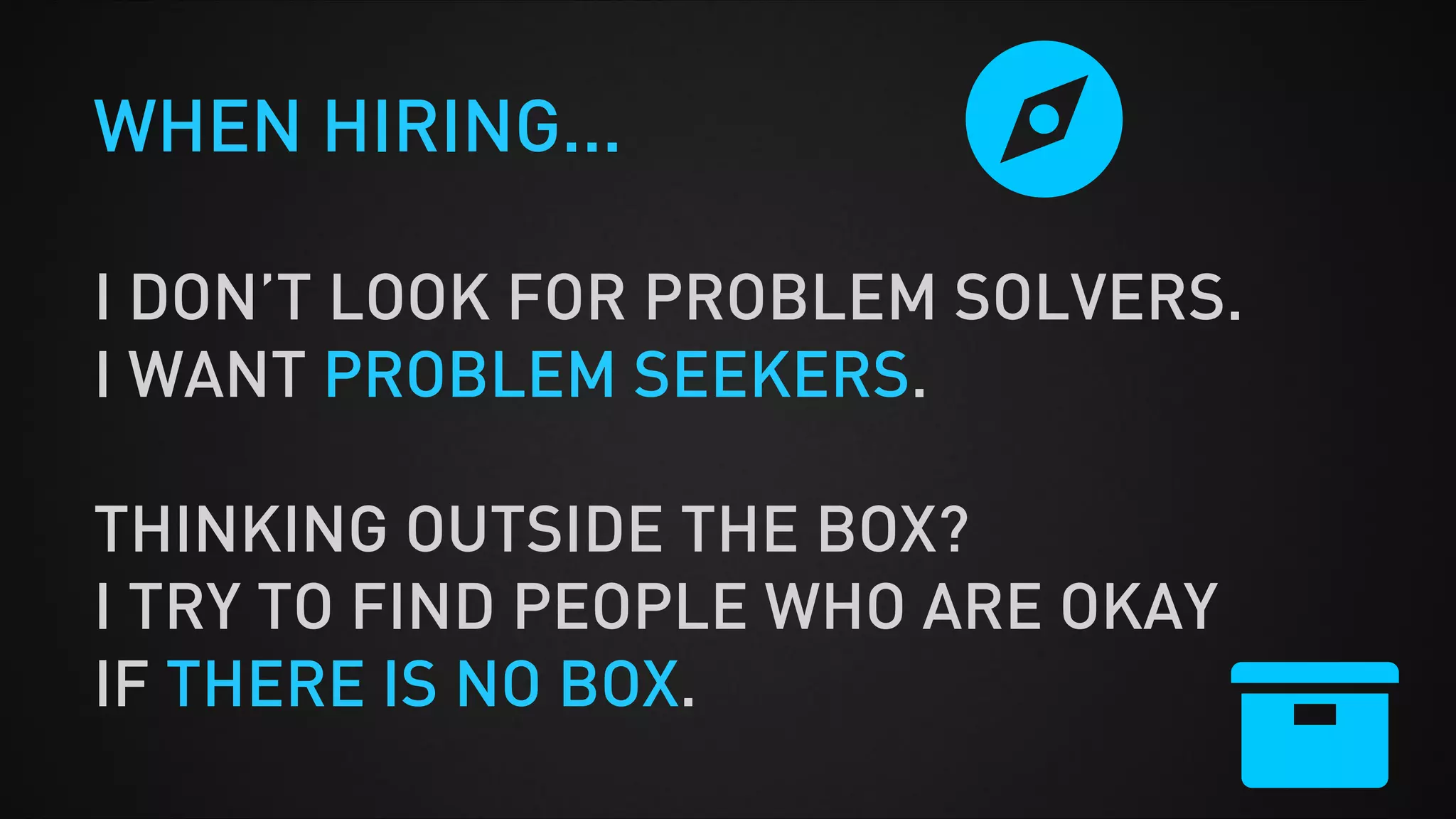 1) Can they do what the job requires today?
2) Can they do what the job will require in 2 years?
3) Could they do the job better than I could?
4) Can I learn from this person?
5) Would it be a delight to work with this person?
5 QUESTION INTERVIEW RETROSPECTIVE
 