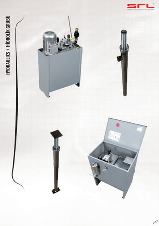 C O M P L E T E E L E VAT O R S O L U T I O N SHYDRAULICS/HİDROLİKGRUBU
sf 47
 