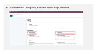 ❖ Activate Product Configurator, Customer Notes & Large Scrollbars
 