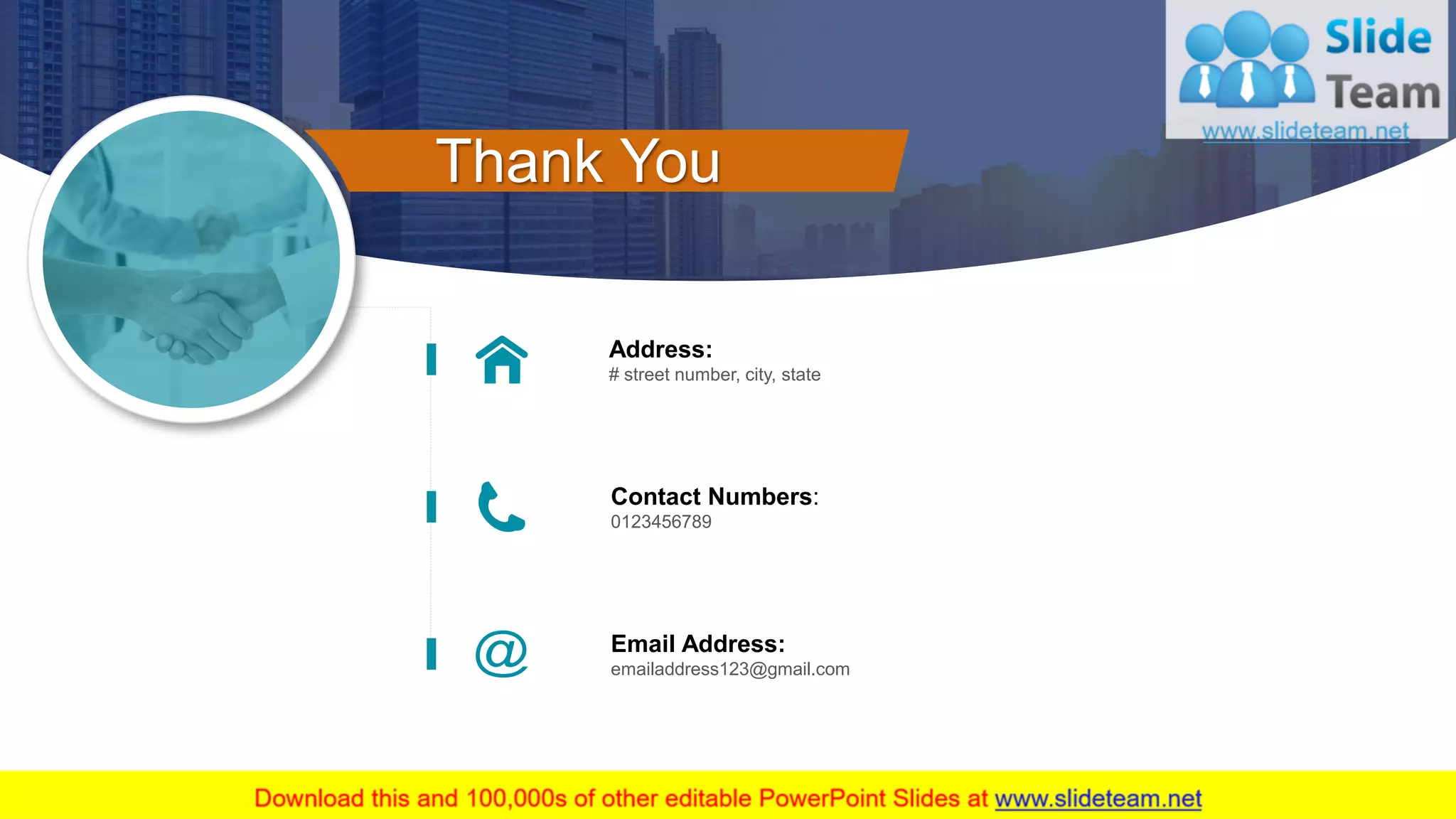 66
Address:
# street number, city, state
Contact Numbers:
0123456789
Email Address:
emailaddress123@gmail.com
Thank You
 