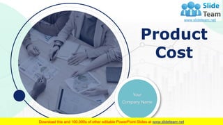 Product
Cost
Your
Company Name
 