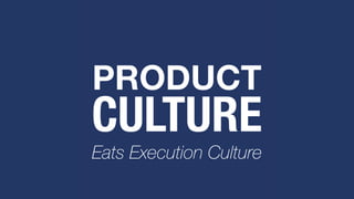 Eats Execution Culture
 