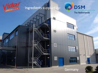 Germany 
Ingredients supplied by: 
The Netherlands 
 