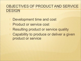 




Development time and cost
Product or service cost
Resulting product or service quality
Capability to produce or deliver a given
product or service

 