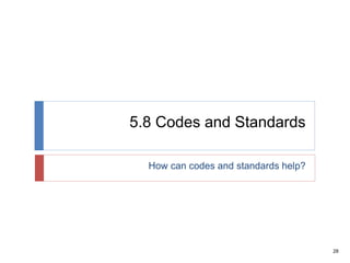 28
5.8 Codes and Standards
How can codes and standards help?
 