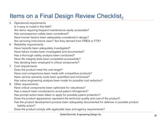 36
Dieter/Schmidt, Engineering Design 5e.
Items on a Final Design Review Checklist2
 
