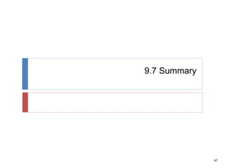 47
9.7 Summary
 
