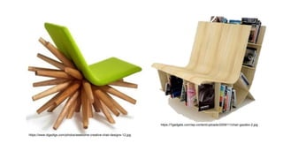 https://www.digsdigs.com/photos/awesome-creative-chair-designs-12.jpg
https://7gadgets.com/wp-content/uploads/2009/11/chair-gazebo-2.jpg
 