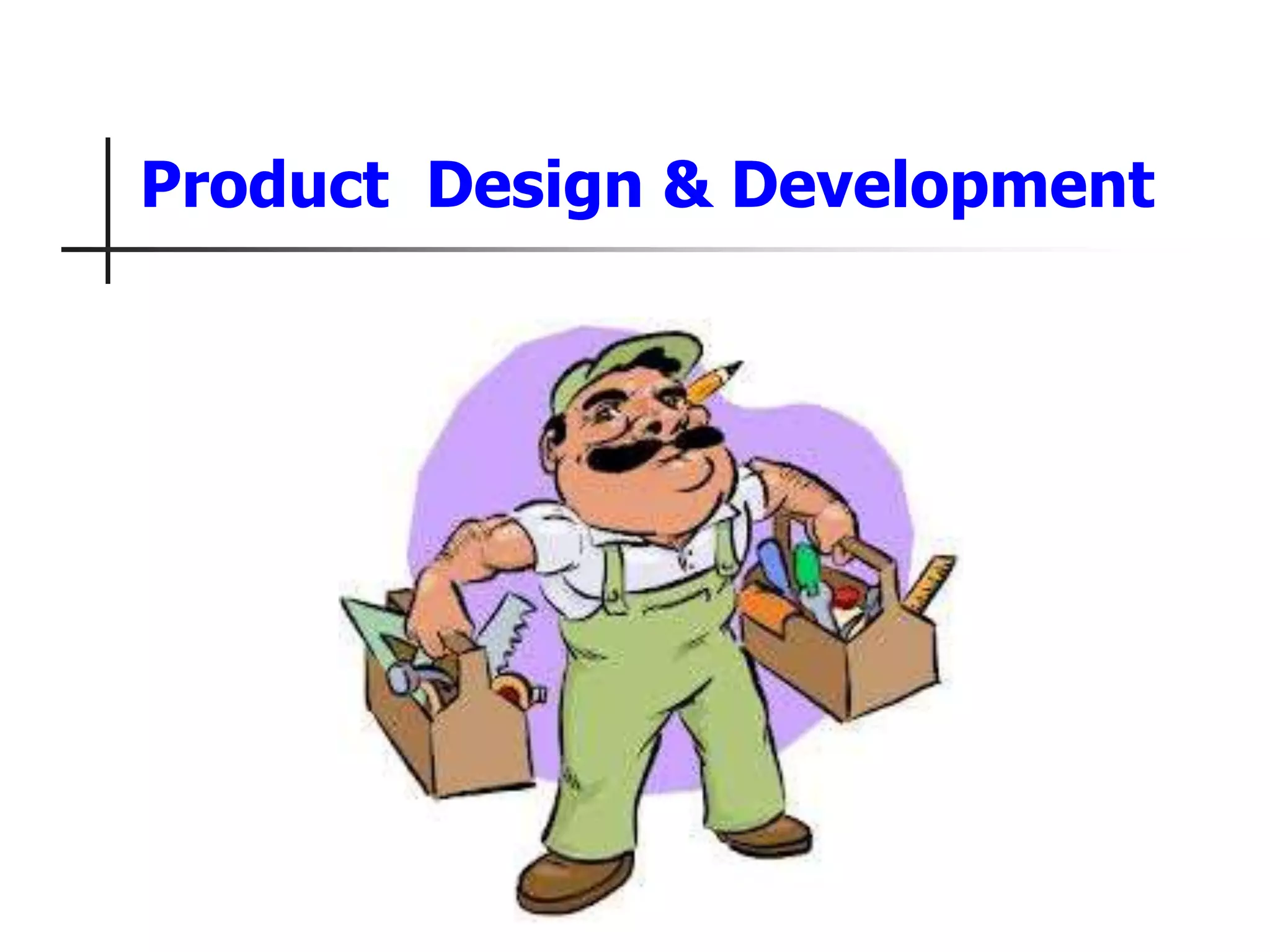 Product Design & Development
 