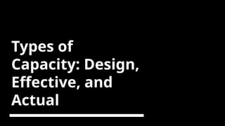Product Design, Capacity, Facility.pptx. | PPTX