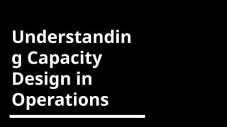 Product Design, Capacity, Facility.pptx. | PPTX