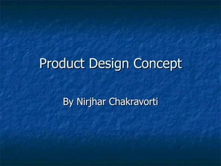 Product Design Concept By Nirjhar Chakravorti 
