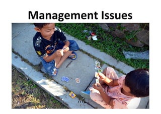 Management	
  Issues	
  




           ...	
  
 