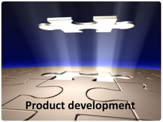 Product development
 