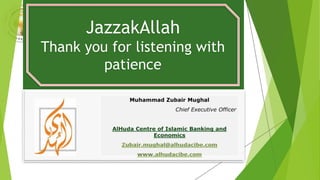 JazzakAllah
Thank you for listening with
patience
 
