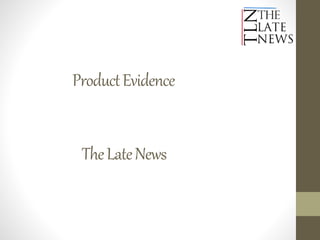 ProductEvidence
TheLateNews
 
