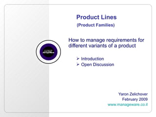 Product Lines (Product Families)   ,[object Object],[object Object],[object Object],[object Object],[object Object],[object Object]
