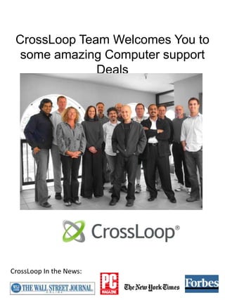 CrossLoop Team Welcomes You to some amazing Computer support Deals CrossLoop In the News: 