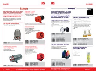 KLAXON                                                                                                                                                                                                                                     MOFLASH


                                                                                                                                                                                                                                                NEW
High output, robust sirens can be used in                                                                              Moflash Signalling are one of the largest
                                                                  MONO 72 FLANGE
a wide range of industrial applications,                                                                               independent manufacturers of signalling
                                                                  MOUNTED SIREN
including conveyors, cranes, moving                                                                                    devices in the UK. Below are a few new
                                                                  •	 Continuously rated motor and suitable for
machinery, process control alarms, marine                            fire installations to BS5839
                                                                                                                       products added to their already large
and general signalling applications.                                                                                   offer. Refer to catalogue section 56 or
                                                                                                                       your local website for the full range.                                OBSTACLE MARKING BEACONS
Refer to section 56 of the catalogue or your local RS                                                                                                                                        •	 Conforms to ICAO Annexe Volume 1, Low Intensity Type A
website to see the full range of Klaxon products that                                                                                                                                           (10Cd) and Type B (32Cd)
meet all of these applications.                                                                                         LED80 DUAL FUNCTION BEACONS
                                                                                                                                                                                             •	 A power rating of 8 watts for the 10Cd and 12 watts for
                                                                                                                        •	 LED80 series incorporates 12 ultra bright surface-mount LED’s        the 32Cd lend themselves for use with photocell control, if
                                                                                                                        •	 Controlled by either two wires (flashing mode) or three (static      required
    S04 VERTICAL MOUNTED SIREN                                                                                             mode)                                                             •	 Typical applications is marking fixed objects in or around
                                                                  422-315          230Vac, 120dB(A) output
    •	 High 125 dB(A) sound output with cast aluminium base,                                                            •	 Supplied fully assembled                                             aerodromes where the object is a less extensive one and it’s
       stator and cover, glass filled Noryl rotor                                                                       •	 UV stable polycarbonate lens and body                                height above the surrounding ground is less than 45m
                                                                                                                                                                                             •	 UV Stable Polycarbonate Lens & Base and Stainless Steel
                                                                  NEXUS SOUNDER                                         •	 IP67
                                                                                                                                                                                                Sealing Band
                                                                  •	 50 tones with volume control                                                                                            •	 IP66
                                                                  •	 2nd and 3rd stage alarms
                                                                  •	 -25 to 70 degrees C operating temperature range
                                                                  •	 UL V0 rated Fire Retardant red
                                                                     polycarbonate case
                                                                  •	 IP66 rated                                         721-6423         10-100Vdc steady/flash amber
                                                                                                                        721-6432         10-100Vdc steady/flash red
                                                                                                                        721-6435         10-100Vdc steady/flash blue
                                                                                                                        721-6439         10-100Vdc steady/flash green
                                                                                                                        721-6441         115/230Vac steady/flash red                         721-6482           Static beacon, 10Cd, 24Vac/dc red
                                                                                                                        721-6445         115/230Vac steady/flash blue                        721-6485           Flashing beacon, 10Cd, 24Vac/dc red
                                                                  539-4697         10-60Vdc, 110dB(A) output            721-6448         115/230Vac steady/flash amber                       721-6491           Static beacon, 32Cd, 24Vac/dc red
                                                                  539-4726         110-230Vac, 110dB(A) output          721-6454         115/230Vac steady/flash green                       721-6495           Flashing beacon, 32Cd, 24Vac/dc red
    289-2003       230Vac                                         539-4596         10-60Vdc, 120dB(A) output
                                                                                                                                                                                             721-6498           Static beacon, 10Cd, 230V red
    289-2019       110Vac                                         539-4669         110-230Vac, 120dB(A) output
                                                                                                                                                                                             721-6508           Static beacon, 32Cd, 230V red
                                                                                                                        LED MULTI FUNCTIONAL BEACONS
                                                                                                                        •	 Suitable for fire, security and industrial applications
    DUPLO FLANGE MOUNTED,                                         NEXUS SOUNDER AND                                     •	 Combined audible & visual signal                                  EXPLOSION PROOF E-FLARE
    HIGH OUTPUT SIREN                                             BEACON COMBINATION                                    •	 UV Stable Polycarbonate Lens and ABS Plastic Base                 LED PORTABLE BEACON
    •	 Continuously rated motor                                   •	 50 tones and volume control
                                                                                                                                                                                             •	 Zone 2 II 3G EX 11C T4 Gc
    •	 May be pulsed to create wailing sound                      •	 2nd and 3rd stage alarms
                                                                                                                                                                                             •	 LED long life
                                                                  •	 High Power 5 Joule xenon beacon
                                                                                                                                                                                             •	 360 degree visibility
                                                                  •	 Separate control of sounder and beacon
                                                                                                                                                                                             •	 Shock resistant
                                                                  •	 Fire retardant red case
                                                                                                                                                                                             •	 40 hours life
                                                                  •	 IP66 rating
                                                                                                                                                                                             •	 Ultra quick installation




                                                                                                                        721-6451         Beacon, 115Vac green
                                                                                                                        721-6457         Beacon, 24Vdc green
                                                                  539-4704         10-60Vdc, 110dB(A) output            721-6460         Beacon, 230Vac green
                                                                  539-4732         110-230Vac, 110dB(A) output          721-6463         Sounder beacon, 24Vdc green
                                                                  539-4603         10-60Vdc, 120dB(A) output            721-6467         Sounder beacon, 115Vac green                        721-6502           LED ATEX portable beacon amber
    422-321        230Vac, 127dB(A) output                        539-4675         110-230Vac, 120dB(A) output          721-6476         Sounder beacon, 230Vac green                        721-6511           LED ATEX portable beacon red



                                                                                                                       www.rsgreece.com www.rsincyprus.com
8          May 2011                            For more brands, products & services please view our website                                                                                                                            May 2011                9
                                                                                                                       www.rsinlibya.com www.rsmalta.com
 