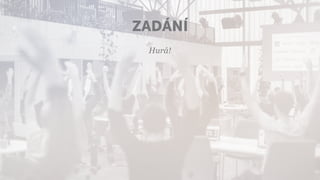 ZADÁNÍ
Hurá!
 
