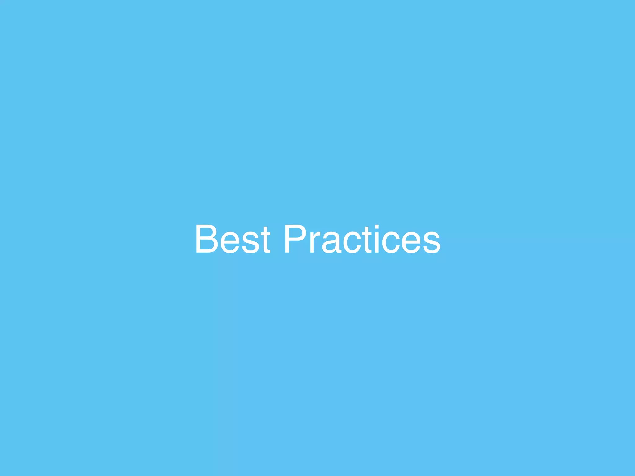 Best Practices
 