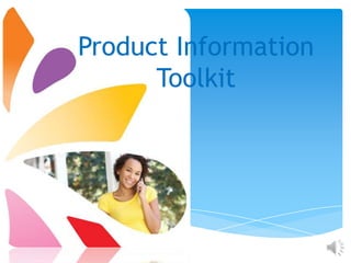 Product Information
      Toolkit
 