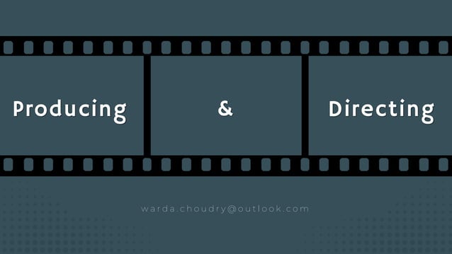 Producing and Directing by Warda Maryam. | PPT