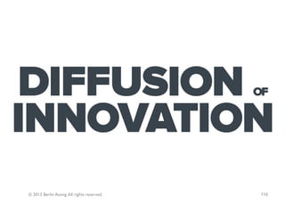 DIFFUSION                                   OF


INNOVATION
© 2013 Berlin Asong. All rights reserved.   116
 
