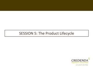 SESSION 5: The Product Lifecycle
 