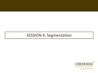 SESSION 4: Segmentation
 