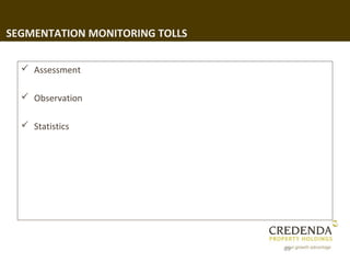 SEGMENTATION MONITORING TOLLS

   Assessment

   Observation

   Statistics




                                69
 
