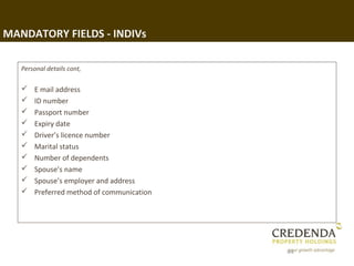 MANDATORY FIELDS - INDIVs

   Personal details cont,

      E mail address
      ID number
      Passport number
     ...