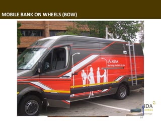 MOBILE BANK ON WHEELS (BOW)




                              84
 