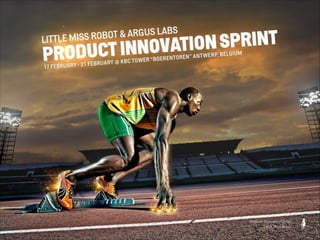 Product Innovation Sprint
Little Miss Robot

 