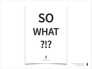 Product Innovation Sprint
Little Miss Robot

 