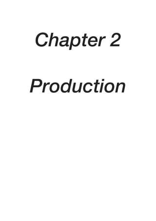 Chapter 2
Production
 