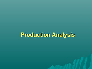 Production Analysis
 