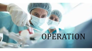 OPERATION
 