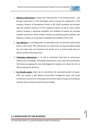 To operate & maintain NTPC stations at par with the best-run utilities in the world with respect to availability, reliability, efficiencies. 